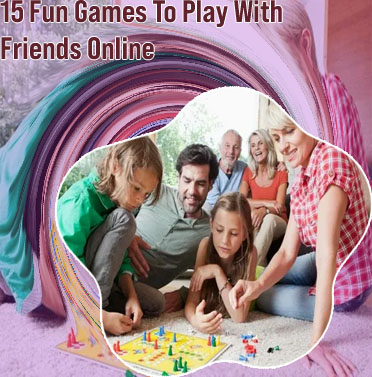 Fun games to play with friends during quarantine